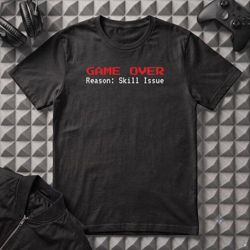 GAME OVER SKILL ISSUE T-SHIRT