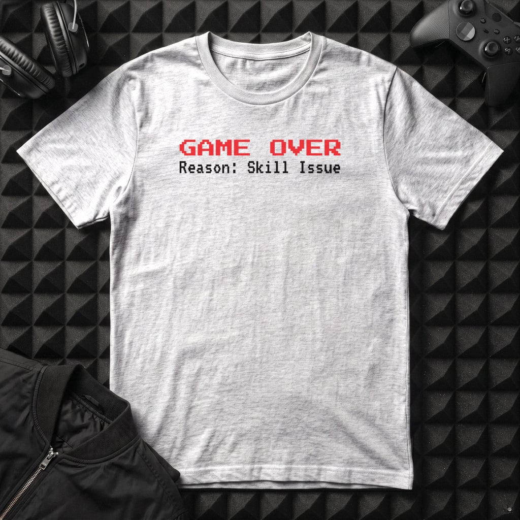 GAME OVER SKILL ISSUE T-SHIRT