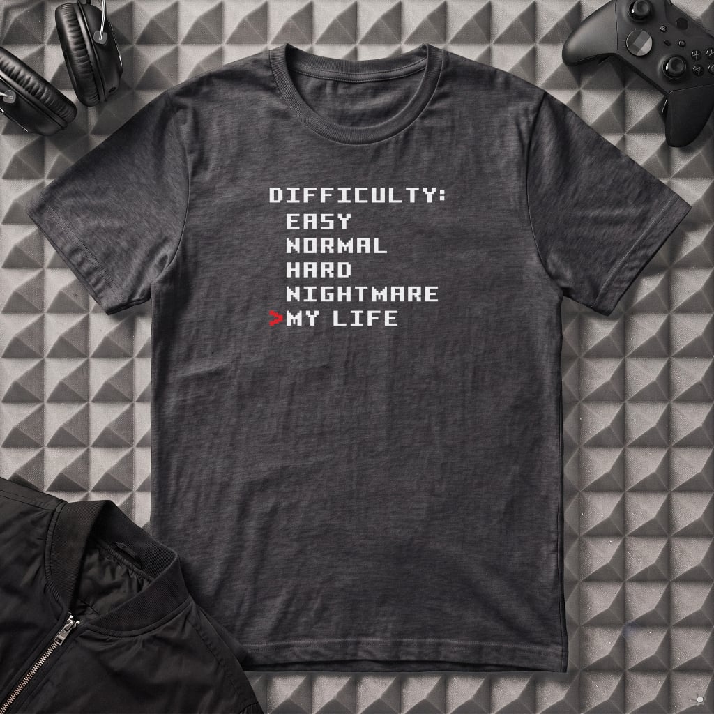 LIFE IS HARD T-SHIRT
