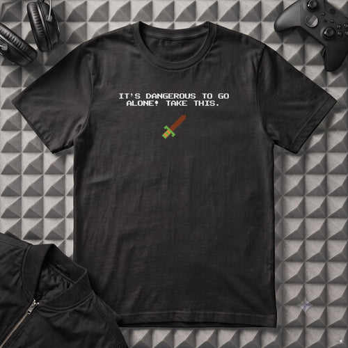 GOING ALONE IS DANGEROUS T-SHIRT