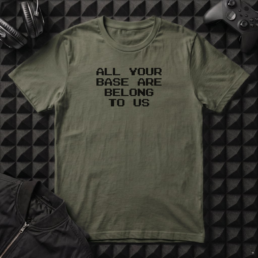 ALL YOUR BASE T-SHIRT