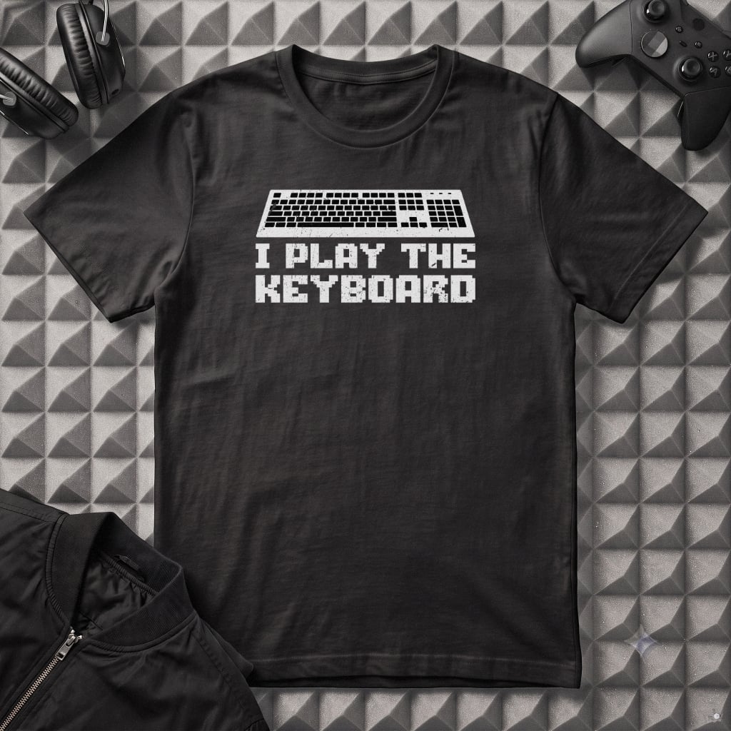 I PLAY THE KEYBOARD T-SHIRT