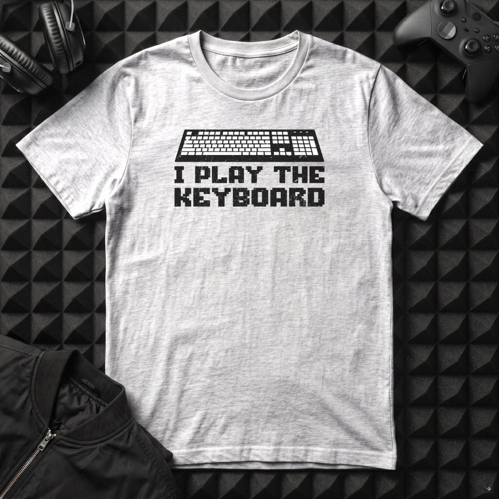 I PLAY THE KEYBOARD T-SHIRT