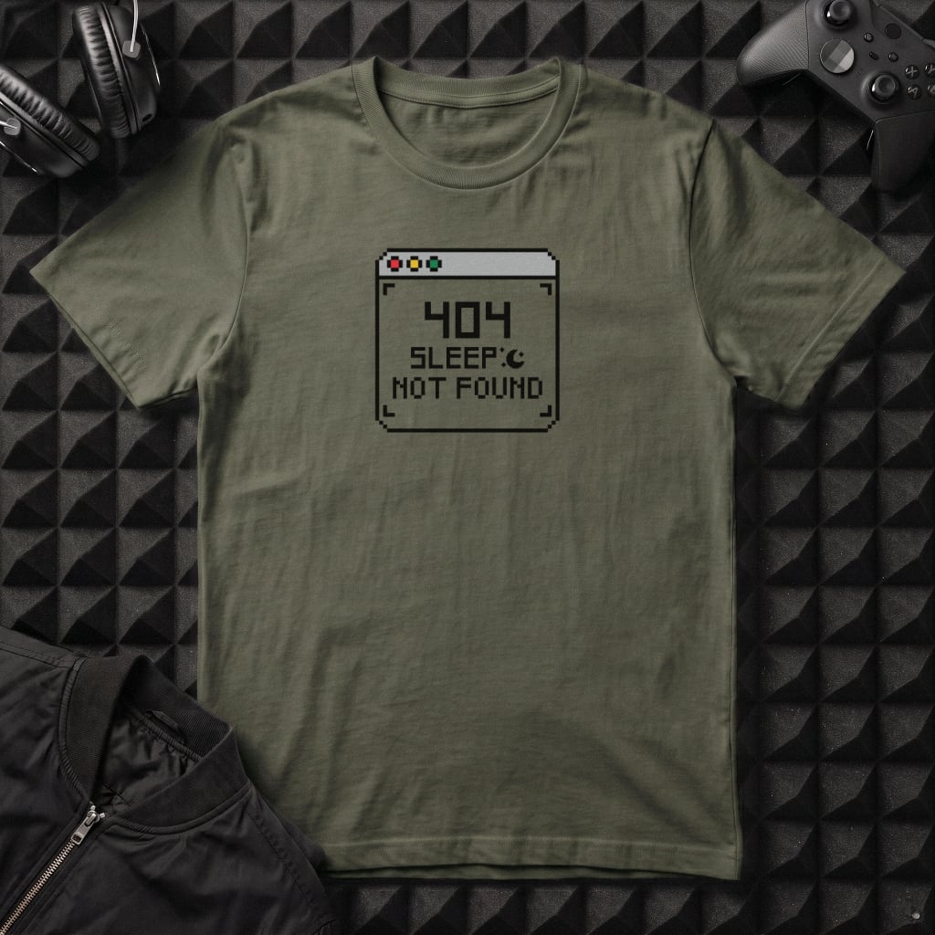 404 SLEEP NOT FOUND T-SHIRT
