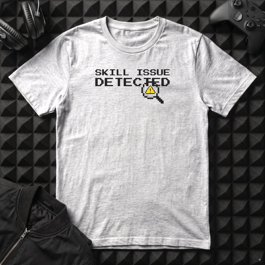 SKILL ISSUE DETECTED T-SHIRT