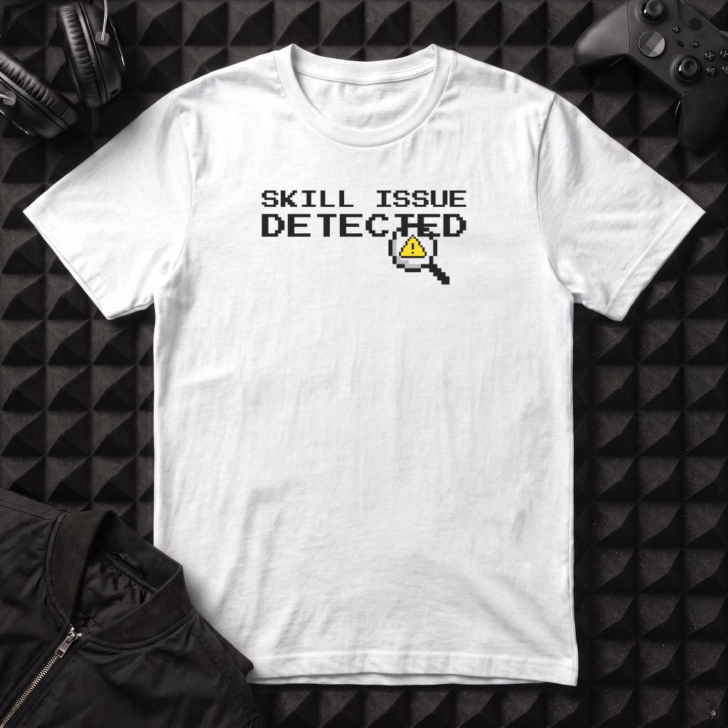 SKILL ISSUE DETECTED T-SHIRT