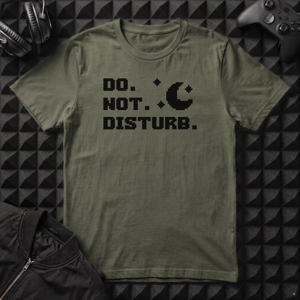 DO NOT DISTURB T-SHIRT