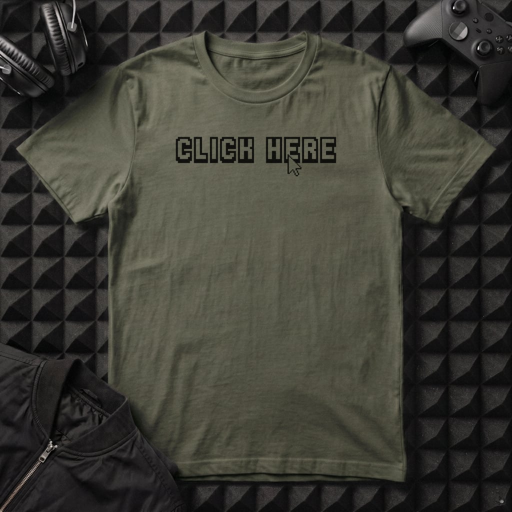 CLICK HERE T-SHIRT