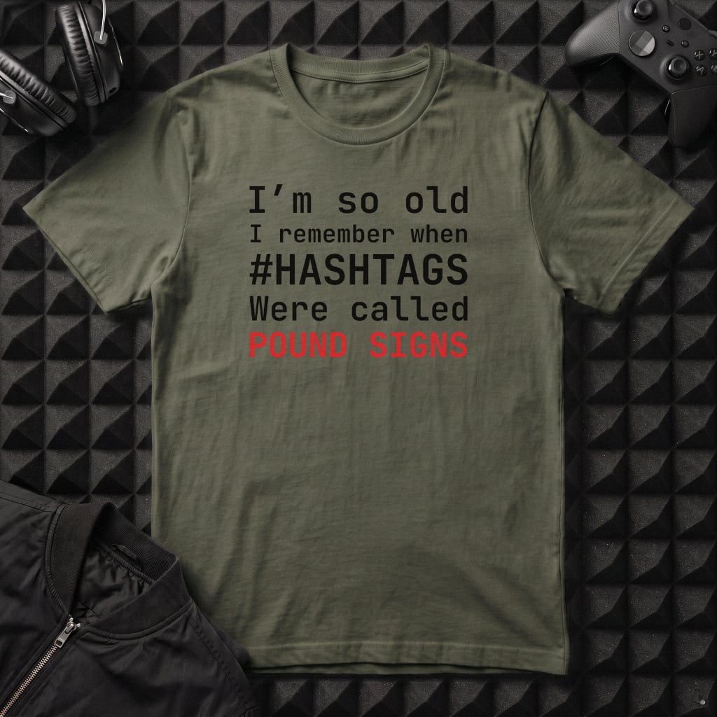 POUND SIGNS, NOT HASHTAGS T-SHIRT
