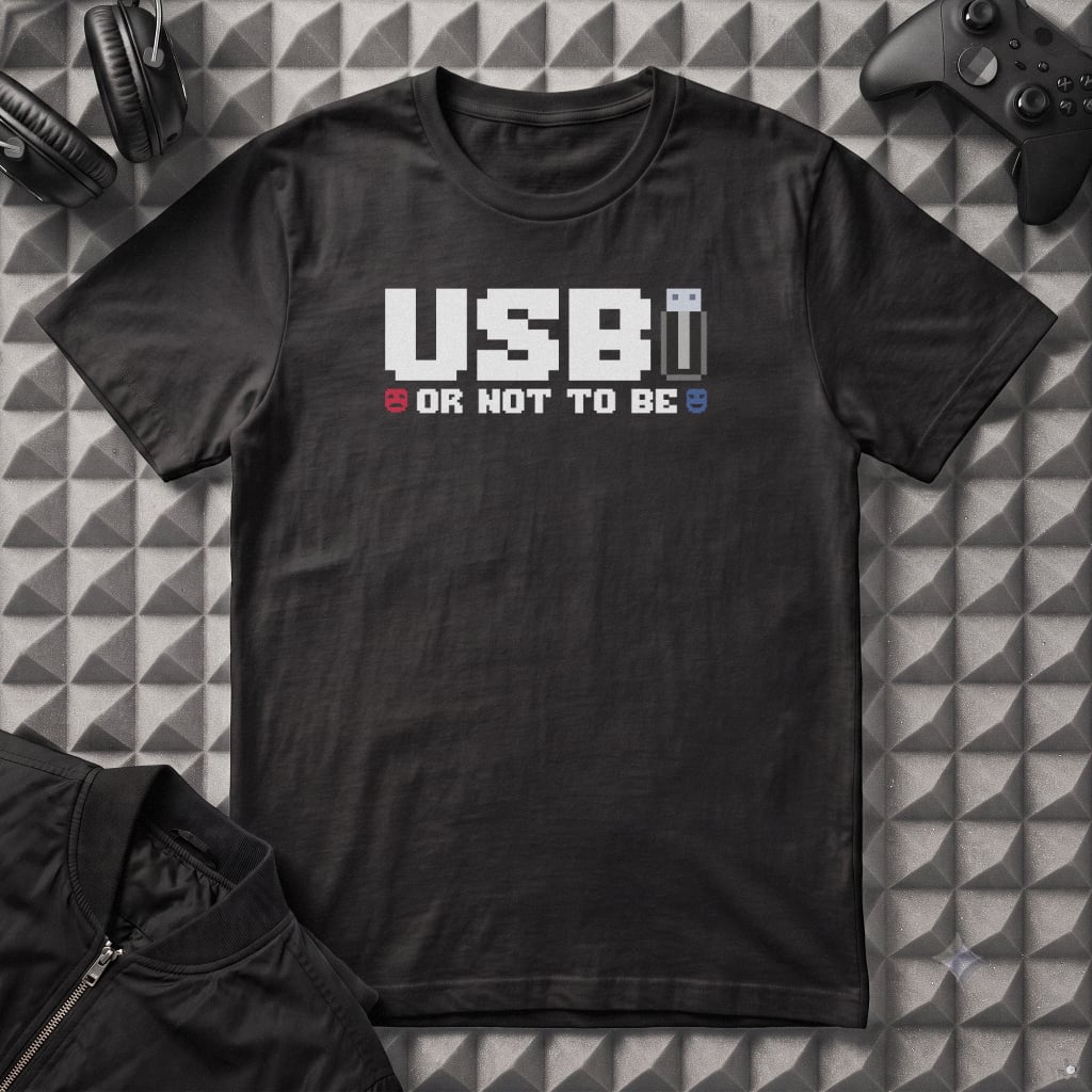 USB OR NOT TO BE T-SHIRT