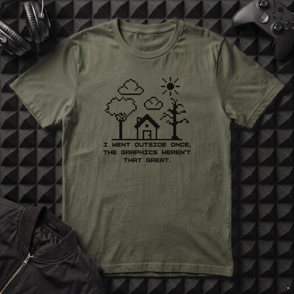 I WENT OUTSIDE ONCE T-SHIRT