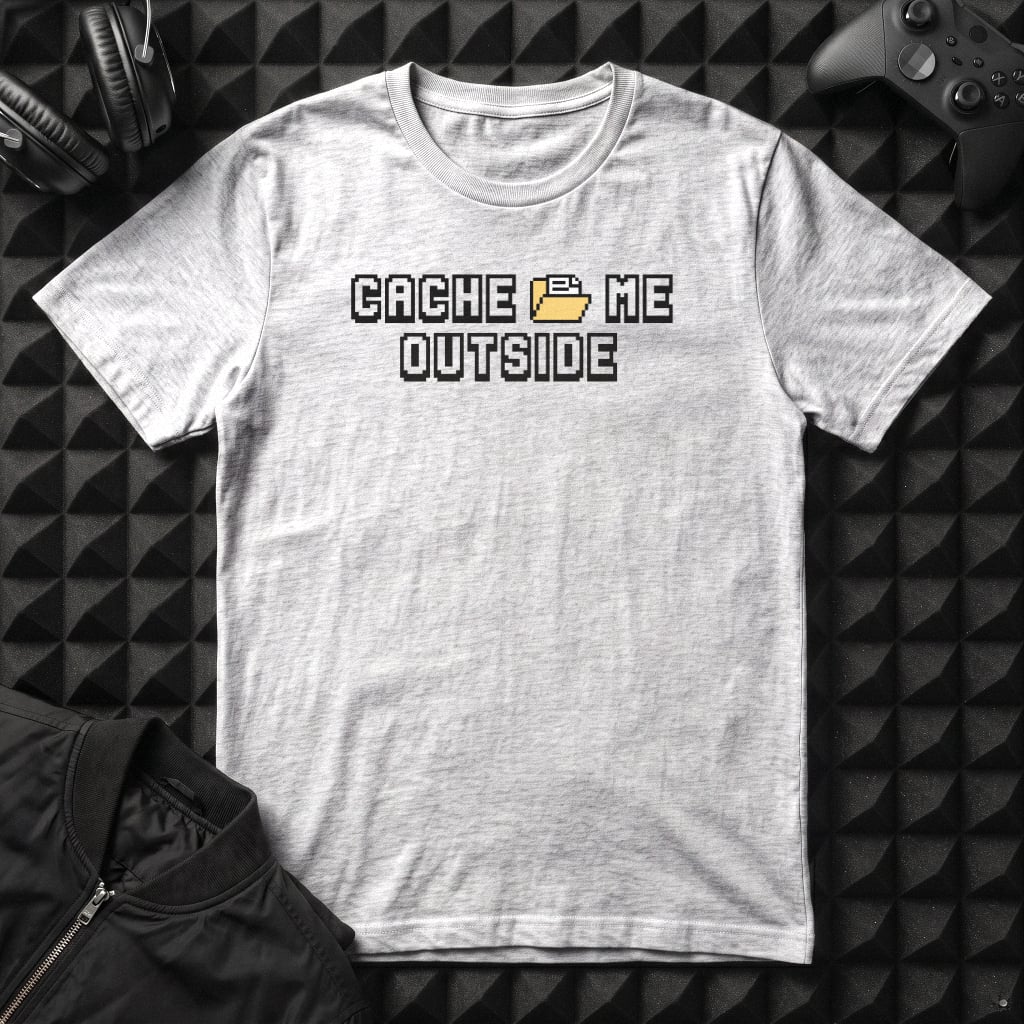 CACHE ME OUTSIDE T-SHIRT