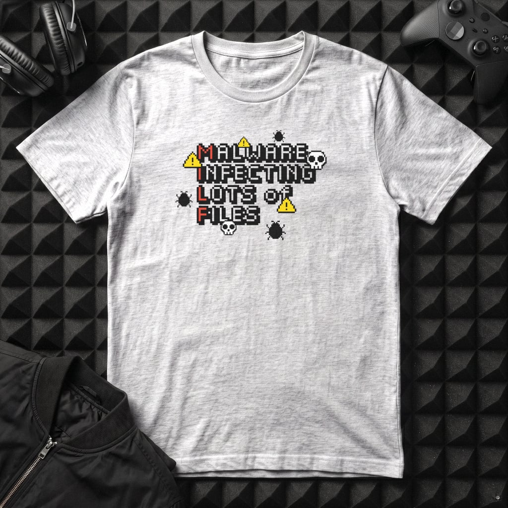 MALWARE INFECTING LOT OF FILES T-SHIRT