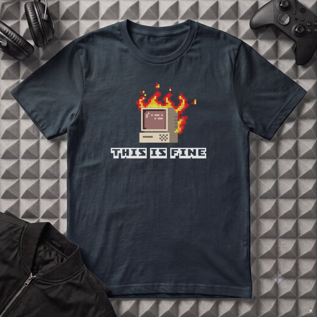 THIS IS FINE T-SHIRT