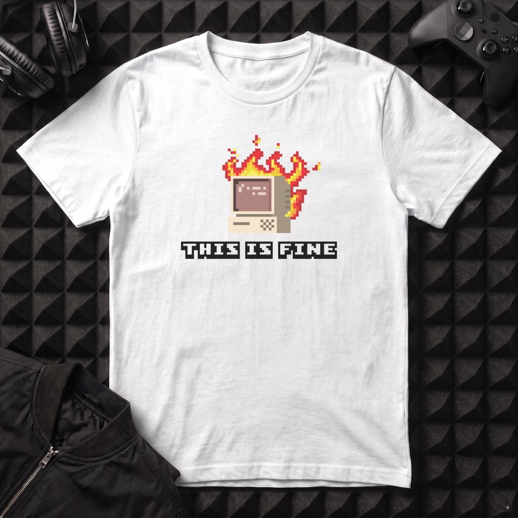 THIS IS FINE T-SHIRT