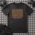 DEFRAGMENTING MY LIFE T-SHIRT