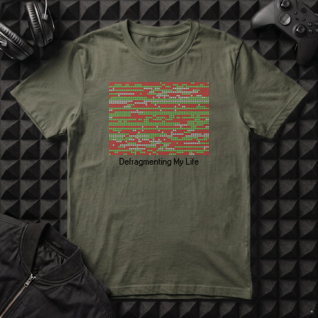 DEFRAGMENTING MY LIFE T-SHIRT