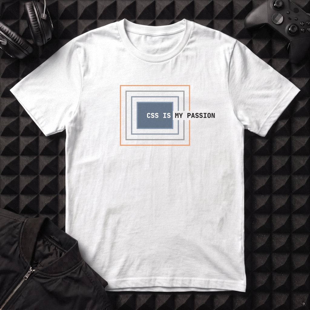 CSS IS MY PASSION T-SHIRT