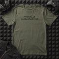 ACTUALLY RESTART IT? T-SHIRT