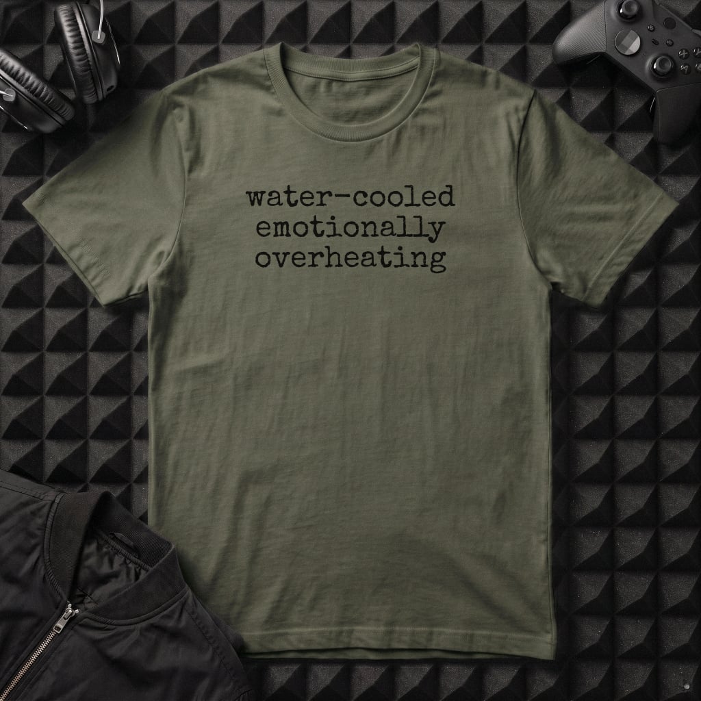 WATERCOOLED EMOTIONALLY OVERHEATING T-SHIRT