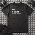 T-SHIRT FOR RAGE QUITTING