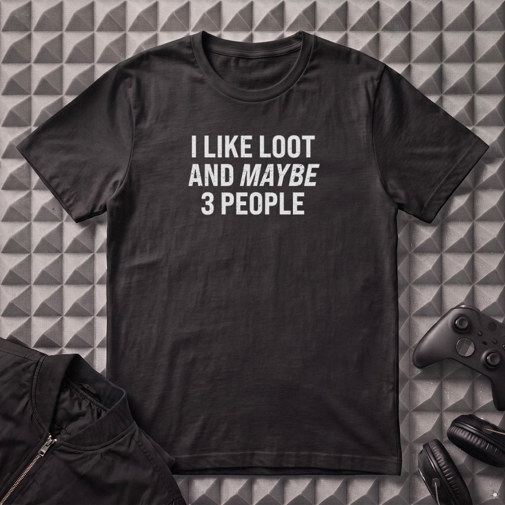 I LIKE LOOT T-SHIRT