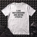 I LIKE MATCHMAKING T-SHIRT