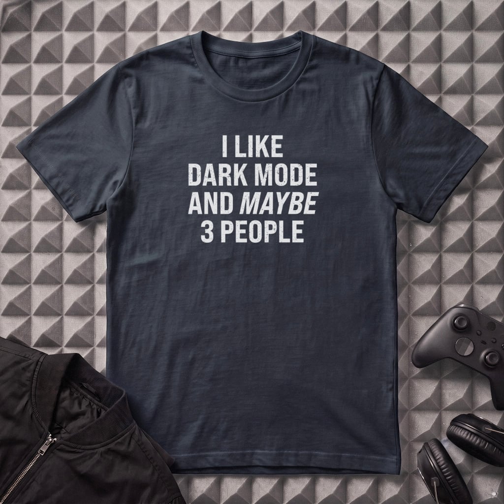 I LIKE DARK MODE T-SHIRT
