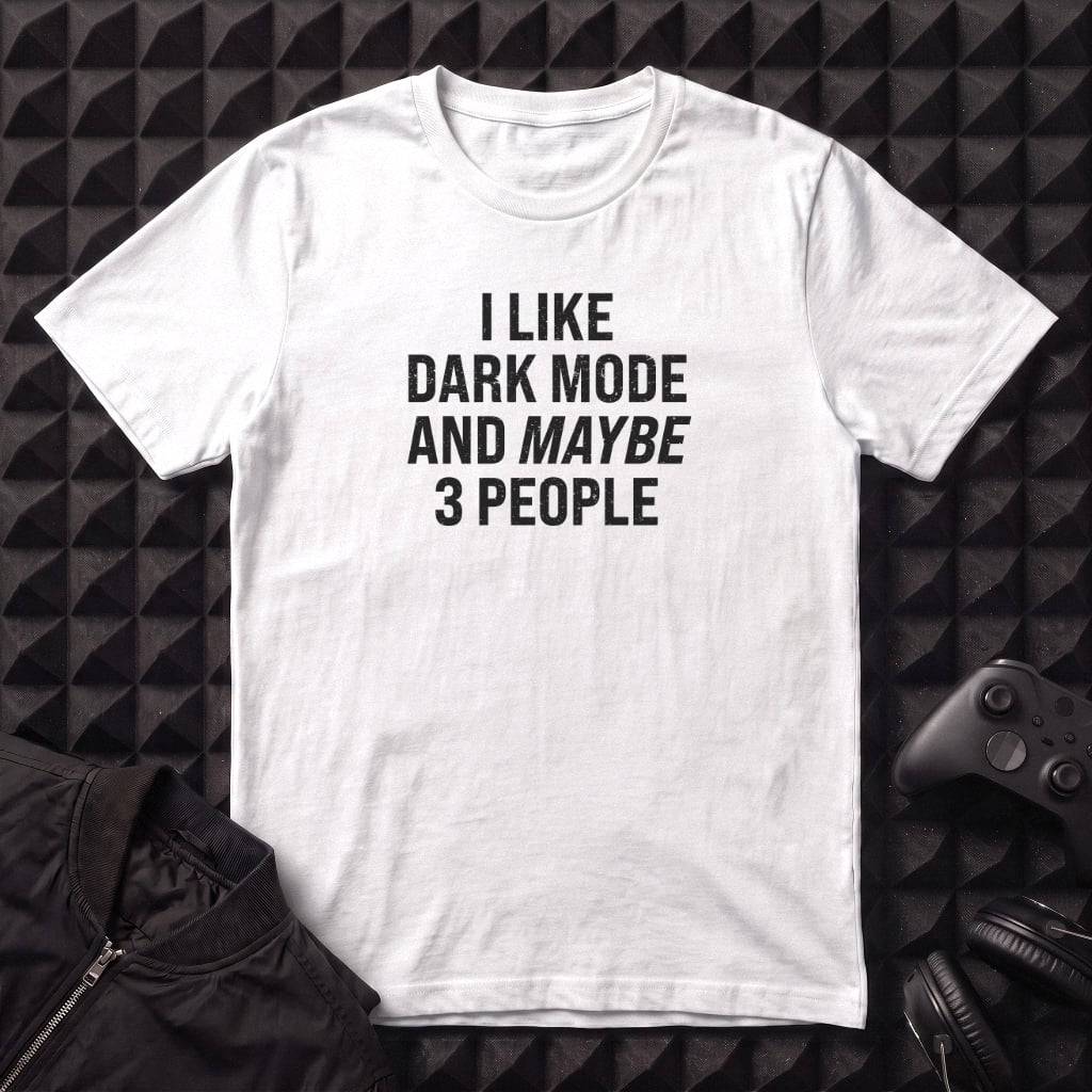 I LIKE DARK MODE T-SHIRT