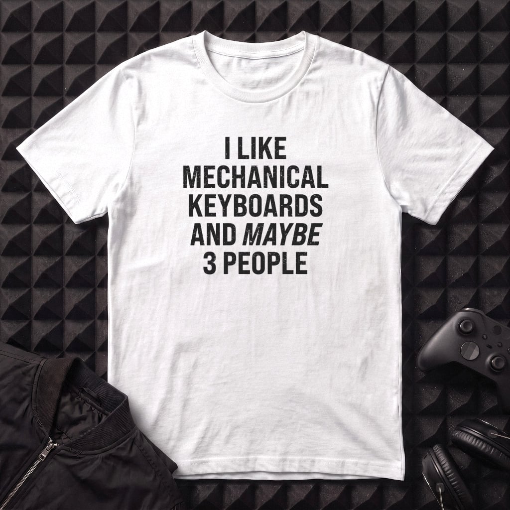I LIKE MECHANICAL KEYBOARDS T-SHIRT